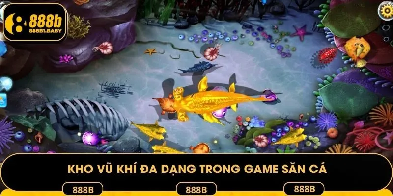 Kho vũ khí đa dạng trong game săn cá