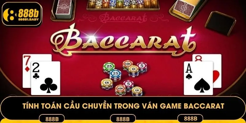 Tính toán cầu chuyền trong ván game Baccarat