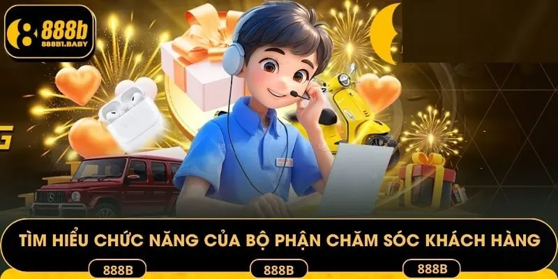 Tìm hiểu chức năng của bộ phận chăm sóc khách hàng