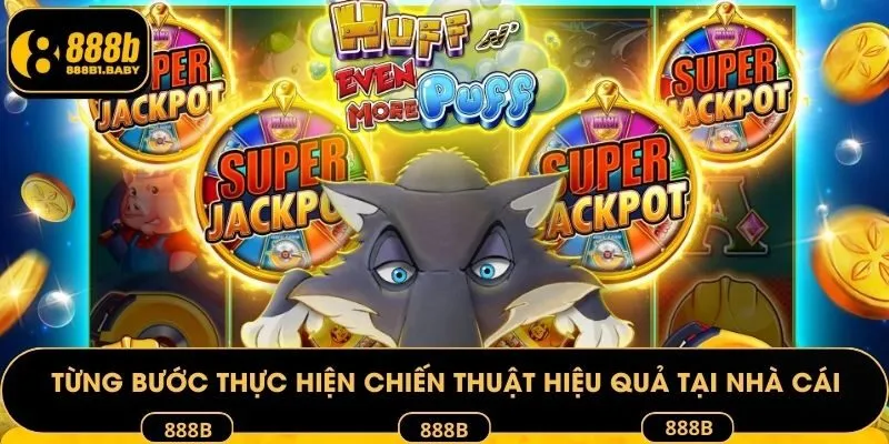 Từng bước thực hiện chiến thuật hiệu quả tại nhà cái