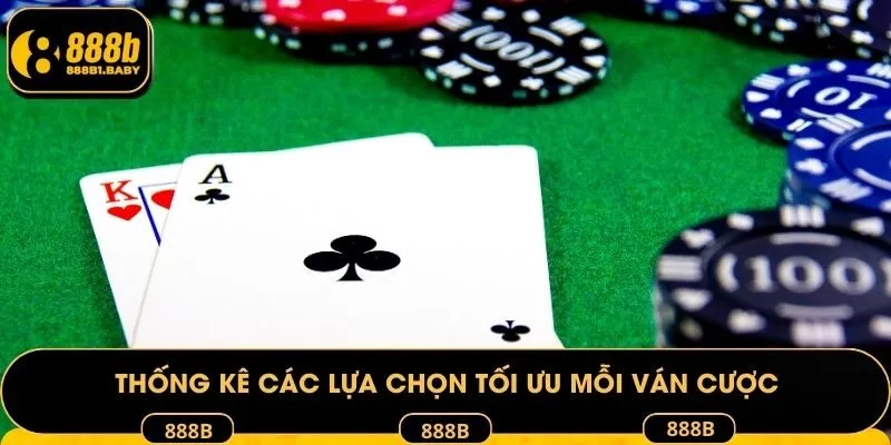 Thống kê các lựa chọn tối ưu mỗi ván cược