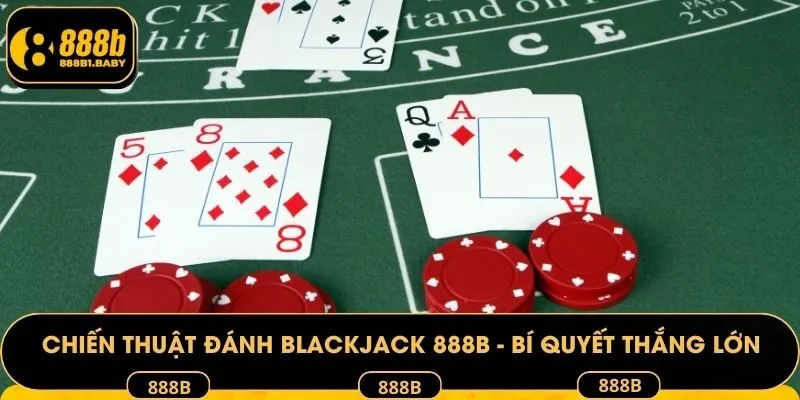 Chiến thuật đánh Blackjack 888B