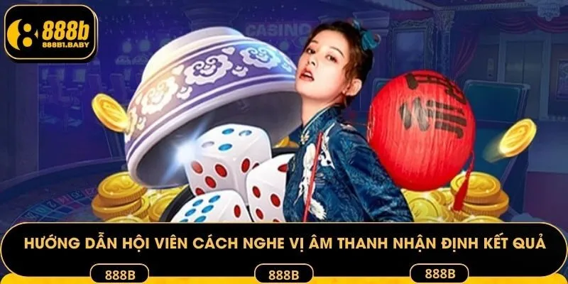 Hướng dẫn hội viên cách nghe vị âm thanh nhận định kết quả