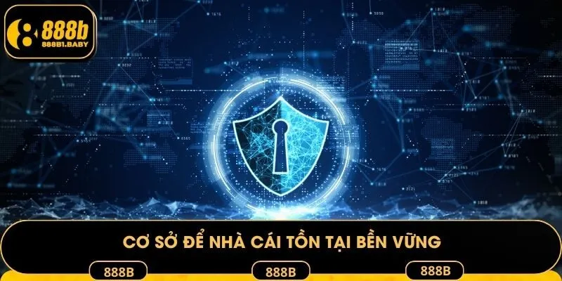 Cơ sở để nhà cái tồn tại bền vững