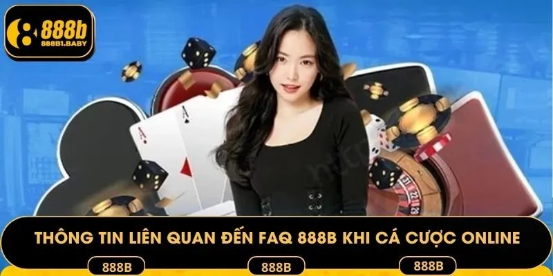 Thông tin liên quan đến faq 888B khi cá cược online