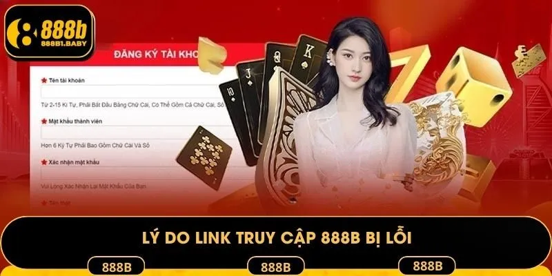 Lý do link truy cập 888B bị lỗi