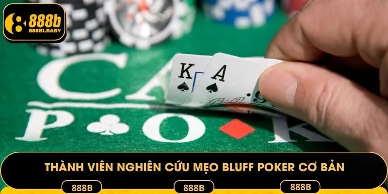Thành viên nghiên cứu mẹo Bluff poker cơ bản