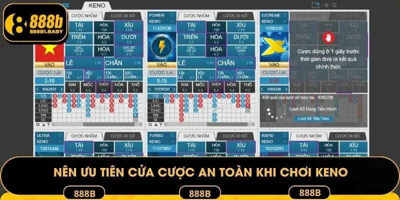 Nên ưu tiên cửa cược an toàn khi chơi Keno