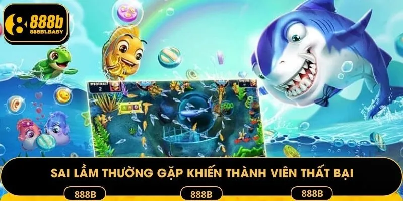 Sai lầm thường gặp khiến thành viên thất bại