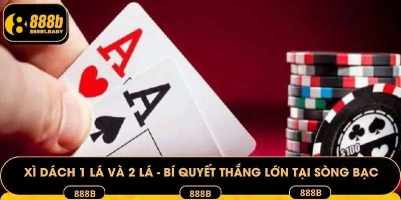 Xì dách 1 lá và 2 lá